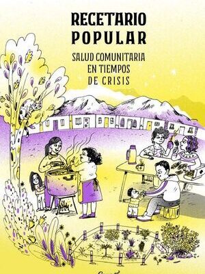 Recetario popular, salud comunitaria en tiempos de crisis
